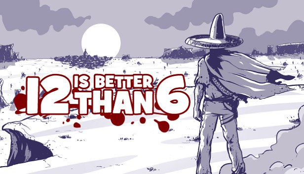 12 is Better Than 6 on Steam