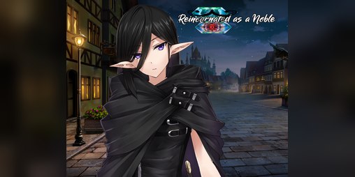 Reincarnated as a Noble - RPG by S Xavier Uy