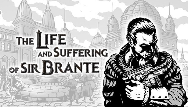 The Life and Suffering of Sir Brante on Steam